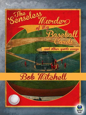 cover image of The Senseless Murder of My Baseball Cards